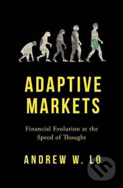 Kniha: Adaptive Markets (Andrew W. Lo). Princeton University Press, 2017 Kniha: Adaptive Markets (Andrew W. Lo). Princeton University Press, 2017