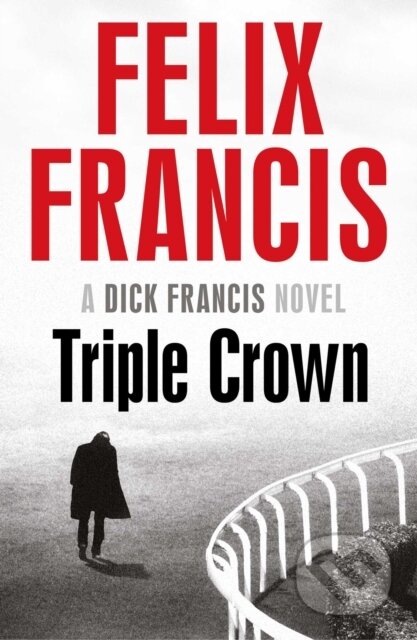 Kniha: Triple Crown (Felix Francis). Simon & Schuster, 2017 Kniha: Triple Crown (Felix Francis). Simon & Schuster, 2017