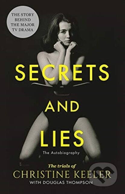 Kniha: Secrets and Lies (Christine Keeler a Douglas Thompson). John Blake, 2019 Kniha: Secrets and Lies (Christine Keeler a Douglas Thompson). John Blake, 2019