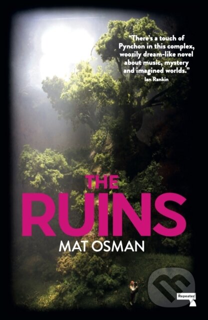 Kniha: The Ruins (Mat Osman). Repeater, 2020 Kniha: The Ruins (Mat Osman). Repeater, 2020