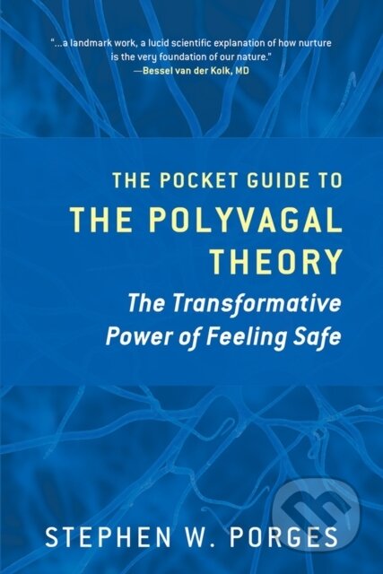 Kniha: The Pocket Guide to the Polyvagal Theory (Stephen W. a PhD Porges). WW Norton & Co, 2017 Kniha: The Pocket Guide to the Polyvagal Theory (Stephen W. a PhD Porges). WW Norton & Co, 2017
