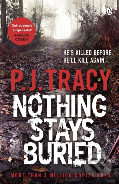 Kniha: Nothing Stays Buried (P. J. Tracy). Penguin Books, 2017 Kniha: Nothing Stays Buried (P. J. Tracy). Penguin Books, 2017