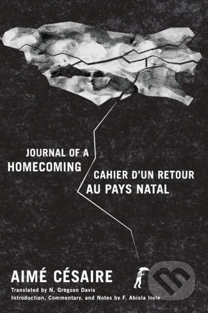 Kniha: Journal of a Homecoming / Cahier D'un Retour Au Pays Natal (Aime Cesaire). Duke University, 2017 Kniha: Journal of a Homecoming / Cahier D'un Retour Au Pays Natal (Aime Cesaire). Duke University, 2017