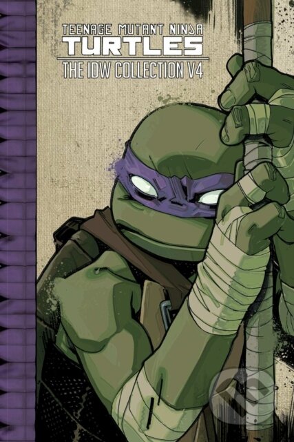 Kniha: Teenage Mutant Ninja Turtles: The IDW Collection Volume 4 (Kevin Eastman a Tom Waltz). Idea & Design Works, 2017 Kniha: Teenage Mutant Ninja Turtles: The IDW Collection Volume 4 (Kevin Eastman a Tom Waltz). Idea & Design Works, 2017