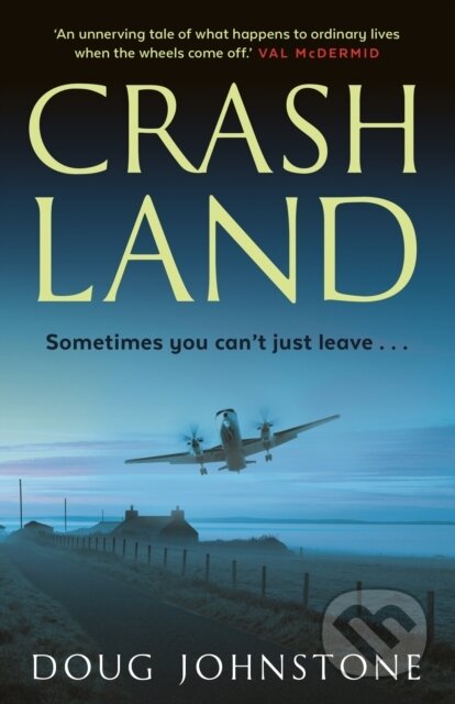 Kniha: Crash Land (Doug Johnstone). Faber and Faber, 2017 Kniha: Crash Land (Doug Johnstone). Faber and Faber, 2017