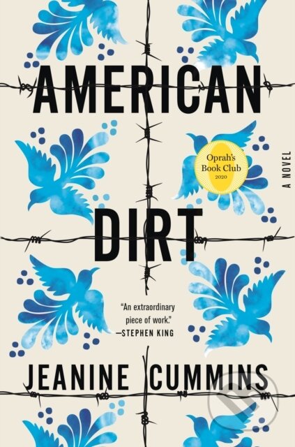 Kniha: American Dirt (Oprah's Book Club) (Jeanine Cummins). Flatiron Books, 2020 Kniha: American Dirt (Oprah's Book Club) (Jeanine Cummins). Flatiron Books, 2020