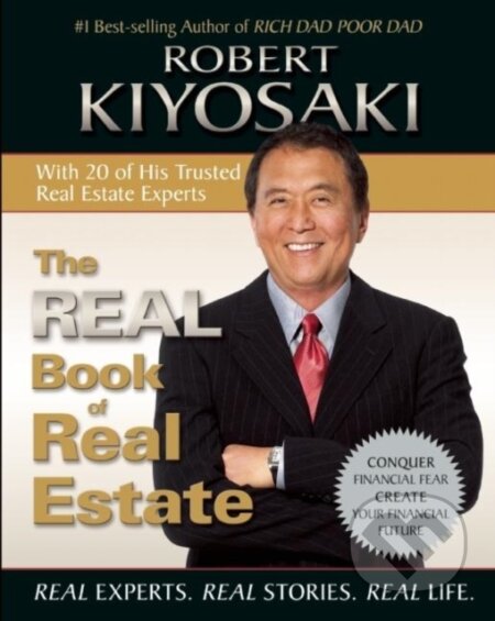 Kniha: The Real Book of Real Estate (Robert T. Kiyosaki). Plata Publishing, 2017 Kniha: The Real Book of Real Estate (Robert T. Kiyosaki). Plata Publishing, 2017