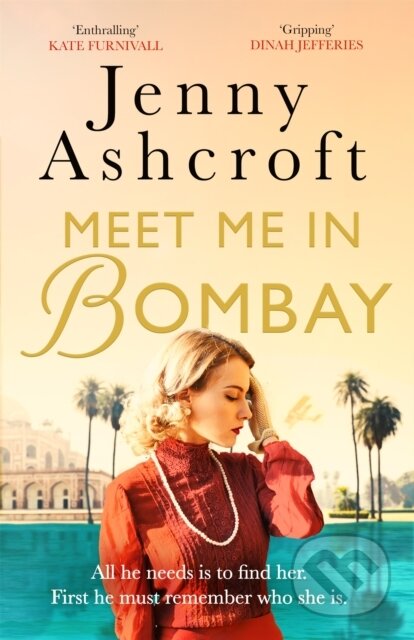 Kniha: Meet Me in Bombay (Jenny Ashcroft). Sphere, 2020 Kniha: Meet Me in Bombay (Jenny Ashcroft). Sphere, 2020