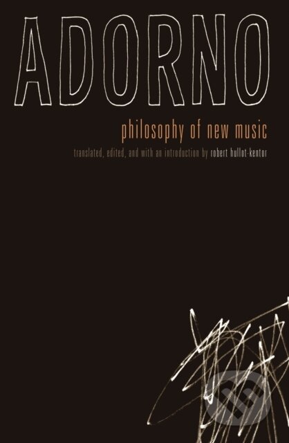Kniha: Philosophy of New Music (Theodor W. Adorno). University of Minnesota Press, 2019 Kniha: Philosophy of New Music (Theodor W. Adorno). University of Minnesota Press, 2019