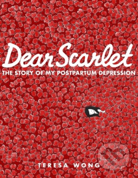 Kniha: Dear Scarlet (Teresa Wong). Arsenal Pulp Press, 2019 Kniha: Dear Scarlet (Teresa Wong). Arsenal Pulp Press, 2019