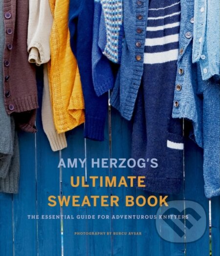 Kniha: Amy Herzog's Sweater Sourcebook: (Amy Herzog). ABRAMS, 2018 Kniha: Amy Herzog's Sweater Sourcebook: (Amy Herzog). ABRAMS, 2018