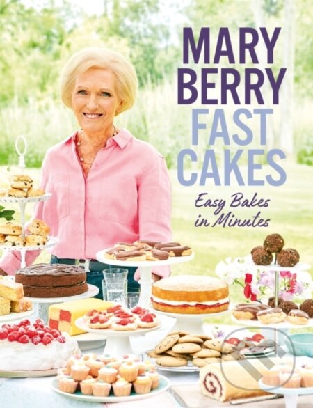 Kniha: Fast Cakes (Mary Berry). Headline Home, 2018 Kniha: Fast Cakes (Mary Berry). Headline Home, 2018