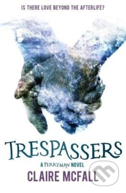 Kniha: Trespassers (Claire Mcfall). Floris Books, 2017 Kniha: Trespassers (Claire Mcfall). Floris Books, 2017