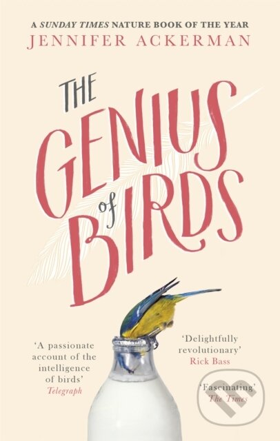 Kniha: The Genius of Birds (Jennifer Ackerman). Corsair, 2017 Kniha: The Genius of Birds (Jennifer Ackerman). Corsair, 2017