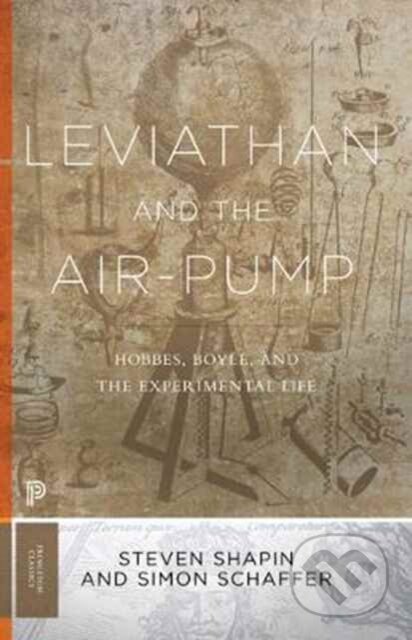 Kniha: Leviathan and the Air-Pump (Simon Schaffer a Steven Shapin). Princeton University Press, 2017 Kniha: Leviathan and the Air-Pump (Simon Schaffer a Steven Shapin). Princeton University Press, 2017