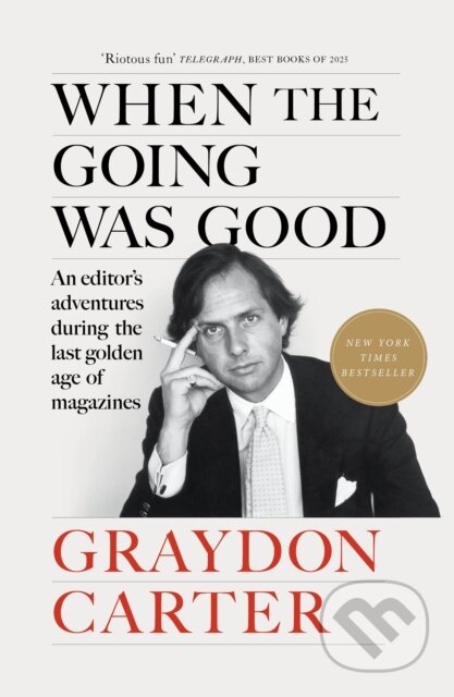 Kniha: When the Going Was Good (Graydon Carter). Grove Press, 2026 Kniha: When the Going Was Good (Graydon Carter). Grove Press, 2026