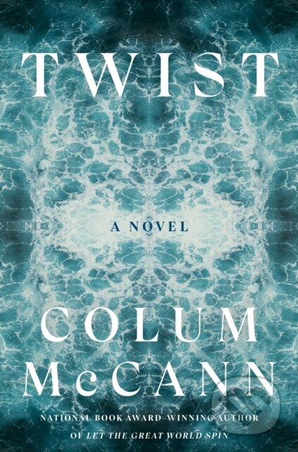 Kniha: Twist (Colum Mccann). Random House, 2025 Kniha: Twist (Colum Mccann). Random House, 2025