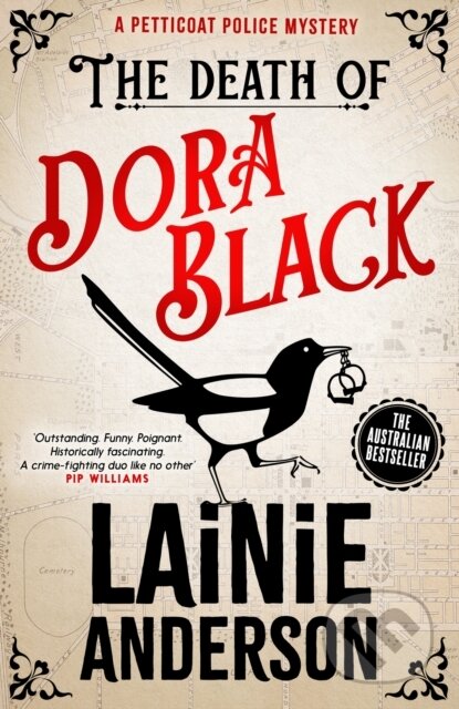 Kniha: The Death of Dora Black: A Petticoat Police Mystery (Lainie Anderson). Hachette Australia, 2025 Kniha: The Death of Dora Black: A Petticoat Police Mystery (Lainie Anderson). Hachette Australia, 2025