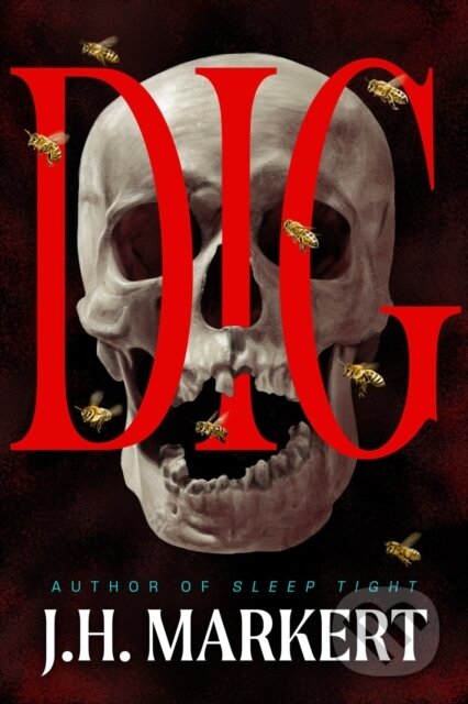 Kniha: Dig (J. H. Markert). Crooked Lane Books, 2026 Kniha: Dig (J. H. Markert). Crooked Lane Books, 2026