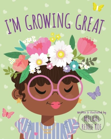 Kniha: I'm Growing Great (Mechal Renee Roe). , 2024 Kniha: I'm Growing Great (Mechal Renee Roe). , 2024