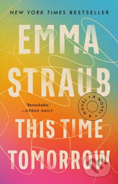 Kniha: This Time Tomorrow (Emma Straub). Riverhead, 2023 Kniha: This Time Tomorrow (Emma Straub). Riverhead, 2023