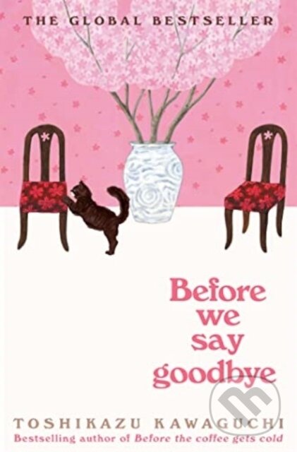 Kniha: Before We Say Goodbye (Toshikazu Kawaguchi). Picador, 2023 Kniha: Before We Say Goodbye (Toshikazu Kawaguchi). Picador, 2023