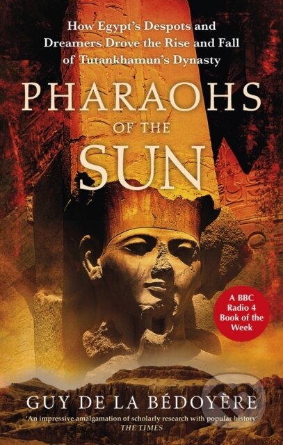 Kniha: Pharaohs of the Sun (Guy De La B Doy Re). Abacus, 2023 Kniha: Pharaohs of the Sun (Guy De La B Doy Re). Abacus, 2023