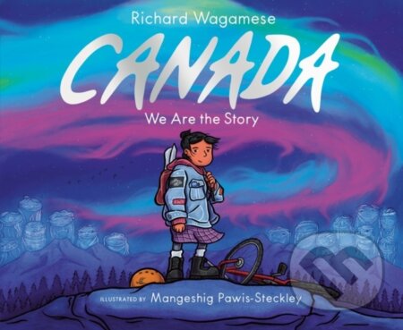 Kniha: Canada (Mangeshig Pawis-Steckley a Richard Wagamese). Tundra, 2026 Kniha: Canada (Mangeshig Pawis-Steckley a Richard Wagamese). Tundra, 2026