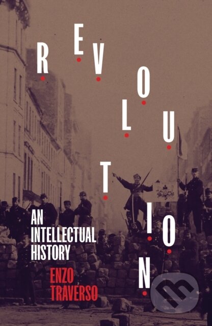 Kniha: Revolution (Enzo Traverso). Verso, 2024 Kniha: Revolution (Enzo Traverso). Verso, 2024
