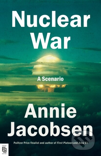 Kniha: Nuclear War (Annie Jacobsen). Dutton, 2025 Kniha: Nuclear War (Annie Jacobsen). Dutton, 2025
