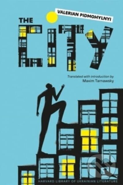 Kniha: The City (Valerian Pidmohylnyi). Harvard University Press, 2025 Kniha: The City (Valerian Pidmohylnyi). Harvard University Press, 2025