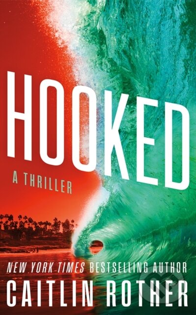 Kniha: Hooked (Caitlin Rother). Thomas & Mercer, 2026 Kniha: Hooked (Caitlin Rother). Thomas & Mercer, 2026