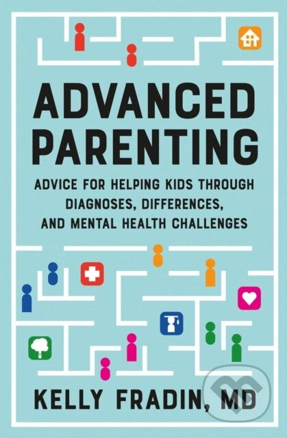 Kniha: Advanced Parenting (Kelly Fradin). Grand Central Publishing, 2024 Kniha: Advanced Parenting (Kelly Fradin). Grand Central Publishing, 2024