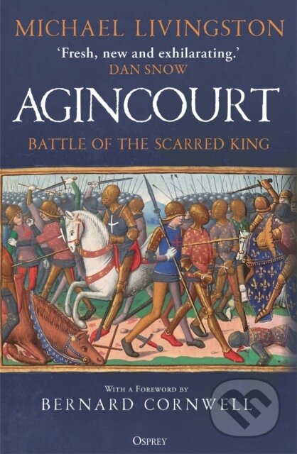 Kniha: Agincourt (Dr Michael Livingston). Osprey Publishing, 2025 Kniha: Agincourt (Dr Michael Livingston). Osprey Publishing, 2025