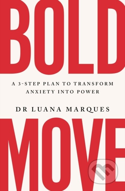 Kniha: Bold Move (Dr Luana Marques). Headline Home, 2023 Kniha: Bold Move (Dr Luana Marques). Headline Home, 2023