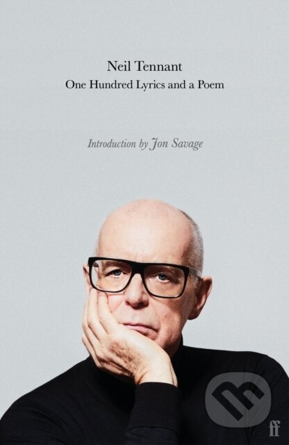 Kniha: One Hundred Lyrics and a Poem (Neil Tennant). Faber and Faber, 2026 Kniha: One Hundred Lyrics and a Poem (Neil Tennant). Faber and Faber, 2026