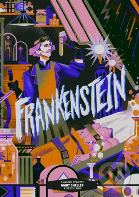 Kniha: Classic Starts®: Frankenstein (Arthur Pober, Mary Shelley a Deanna McFadden). , 2026 Kniha: Classic Starts®: Frankenstein (Arthur Pober, Mary Shelley a Deanna McFadden). , 2026