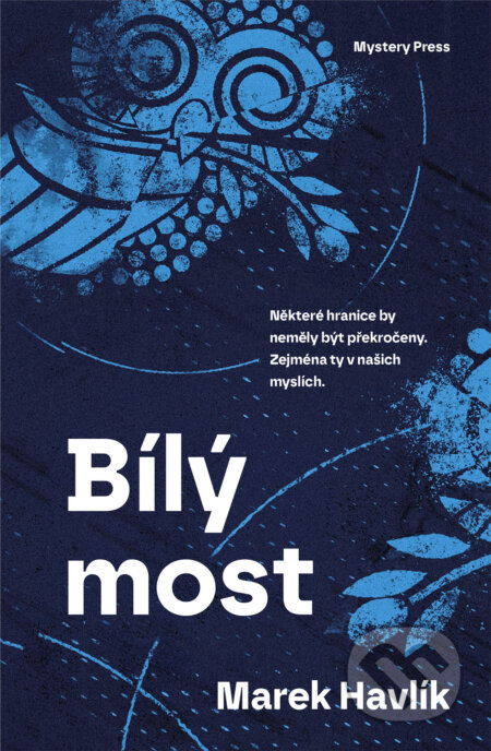 E-kniha: Bílý most (Marek Havlík). Mystery Press, 2026 E-kniha: Bílý most (Marek Havlík). Mystery Press, 2026