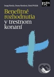 Kniha: Benefitné rozhodnutia v trestnom konaní (Dávid Priščák, Deana Romžová a Sergej Romža). Leges, 2026 Kniha: Benefitné rozhodnutia v trestnom konaní (Dávid Priščák, Deana Romžová a Sergej Romža). Leges, 2026