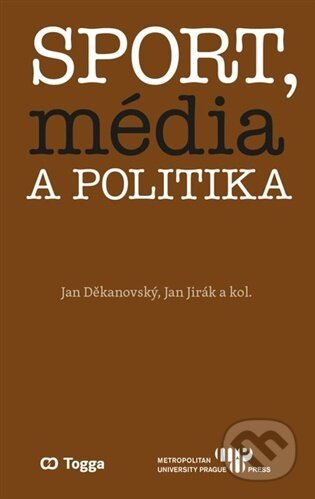 Kniha: Sport, média a politika (Jan Děkanovský). Metropolitní univerzita Praha, 2026 Kniha: Sport, média a politika (Jan Děkanovský). Metropolitní univerzita Praha, 2026