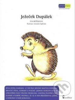 Kniha: Ježeček Dupálek (Eva Bešťáková). Axióma, 2012 Kniha: Ježeček Dupálek (Eva Bešťáková). Axióma, 2012