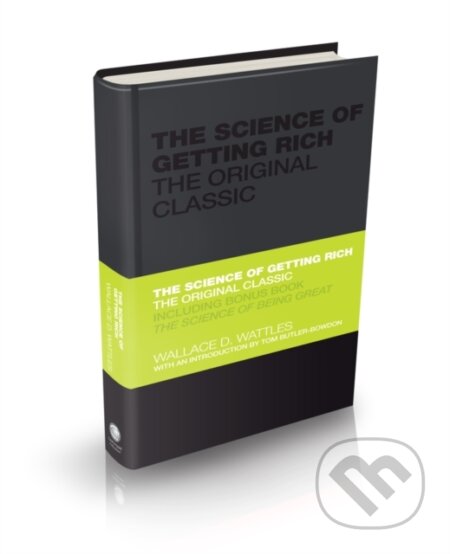 Kniha: The Science of Getting Rich (Tom Butler-Bowdon a Wallace Wattles). Capstone, 2010 Kniha: The Science of Getting Rich (Tom Butler-Bowdon a Wallace Wattles). Capstone, 2010