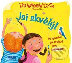 Kniha: Jsi skvělý! (Wayne W. Dyer). Tomáš Keltner, 2012 Kniha: Jsi skvělý! (Wayne W. Dyer). Tomáš Keltner, 2012