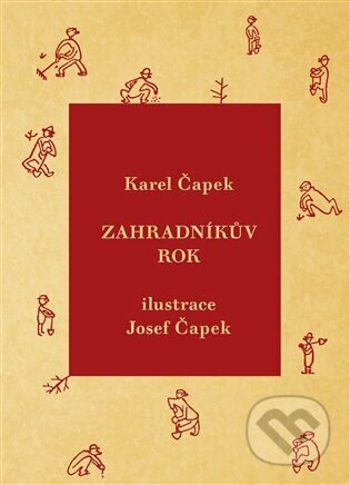 Kniha: Zahradníkův rok (Josef Čapek a Karel Čapek). , 2013 Kniha: Zahradníkův rok (Josef Čapek a Karel Čapek). , 2013