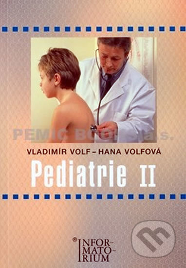 Kniha: Pediatrie II (Hana Volfová a Vladimír Volf). Informatorium, 2010 Kniha: Pediatrie II (Hana Volfová a Vladimír Volf). Informatorium, 2010