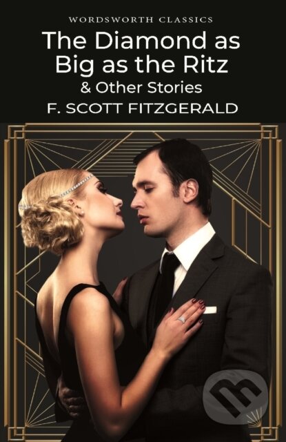 Kniha: The Diamond as Big as the Ritz & Other Stories (F. Scott Fitzgerald). Wordsworth, 1994 Kniha: The Diamond as Big as the Ritz & Other Stories (F. Scott Fitzgerald). Wordsworth, 1994