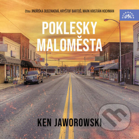 Audiokniha: Poklesky maloměsta (Ken Jaworowski). Supraphon, 2026 Audiokniha: Poklesky maloměsta (Ken Jaworowski). Supraphon, 2026