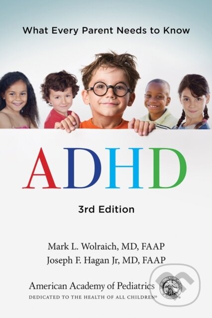Kniha: ADHD (MD, FAAP, Joseph F. Hagan Jr a Mark L. Wolraich). , 2019 Kniha: ADHD (MD, FAAP, Joseph F. Hagan Jr a Mark L. Wolraich). , 2019