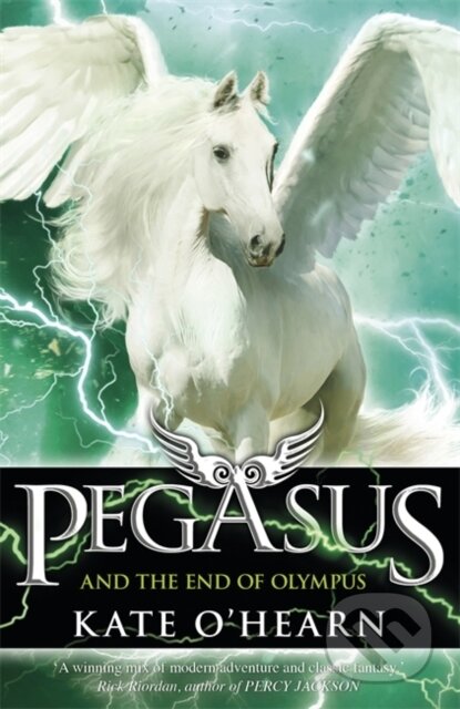Kniha: Pegasus and the End of Olympus (Kate O'Hearn). Hodder Children's Books, 2017 Kniha: Pegasus and the End of Olympus (Kate O'Hearn). Hodder Children's Books, 2017