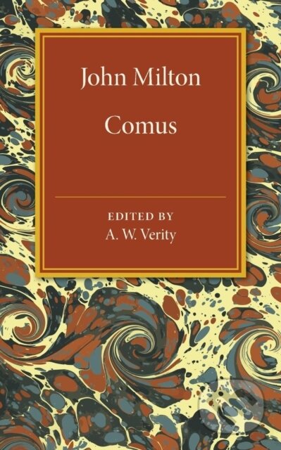 Kniha: Comus (John Milton a A. W. Verity). Cambridge University Press, 2017 Kniha: Comus (John Milton a A. W. Verity). Cambridge University Press, 2017